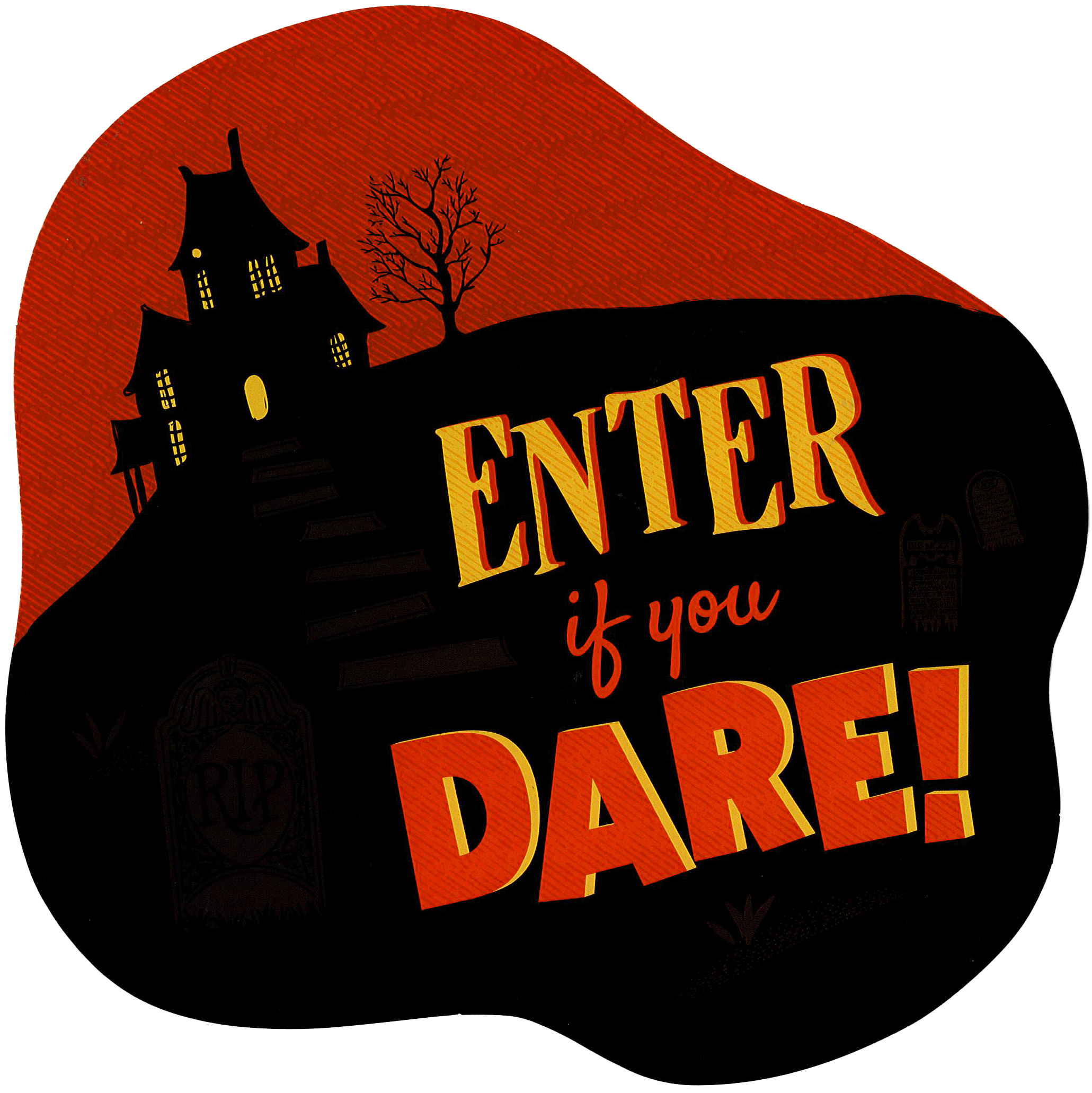 the silouette of a creepy house on a hill with the words "Enter if you Dare!" written in orange