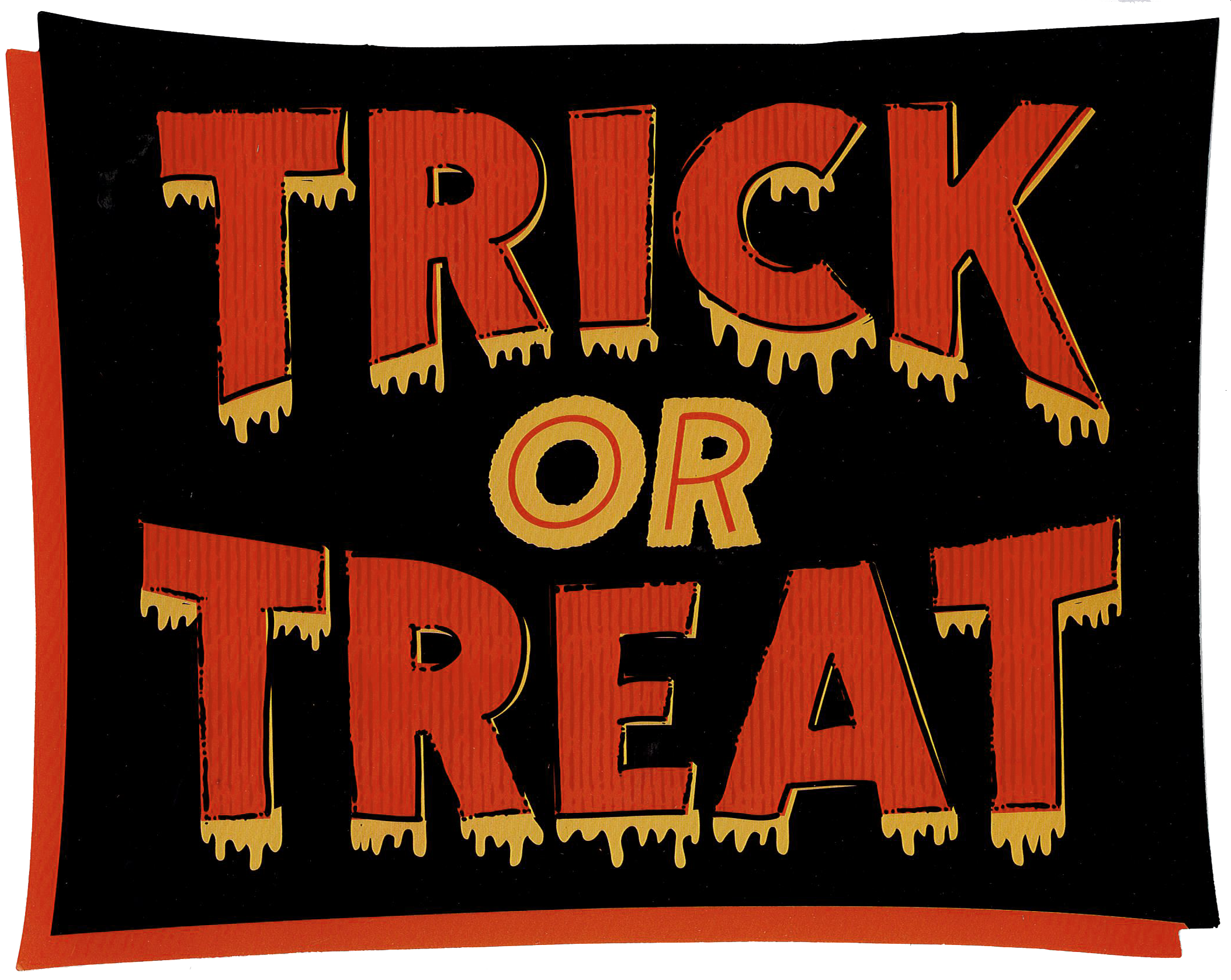 the words "Trick or Treat" in stylized, dripping orange text over a black background